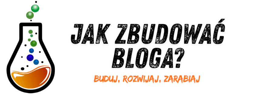 Jak zbudować bloga, który zarabia – krok po kroku i bez lania wody.